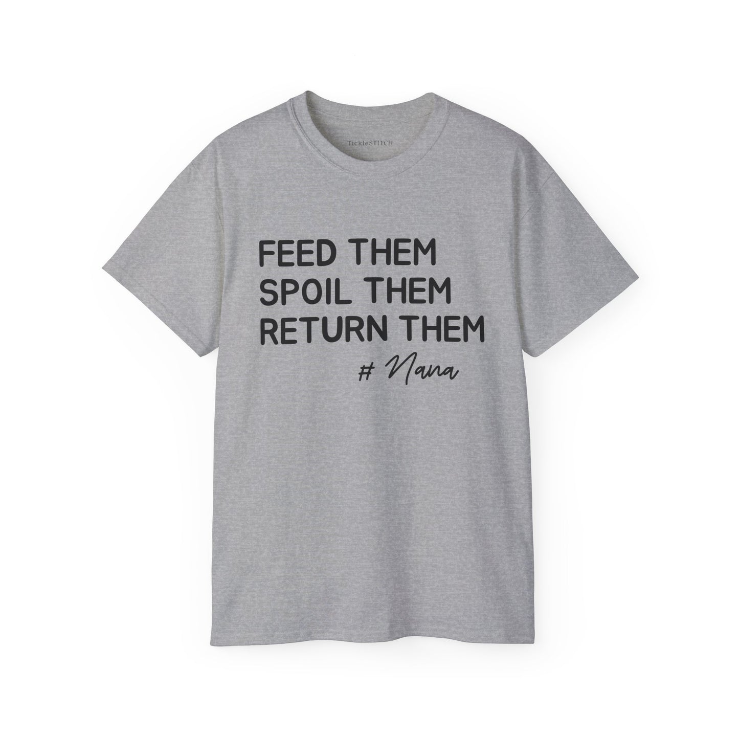 Funny Nana Shirt: Spoil Grandkids, Then Return Them – Humorous Gift
