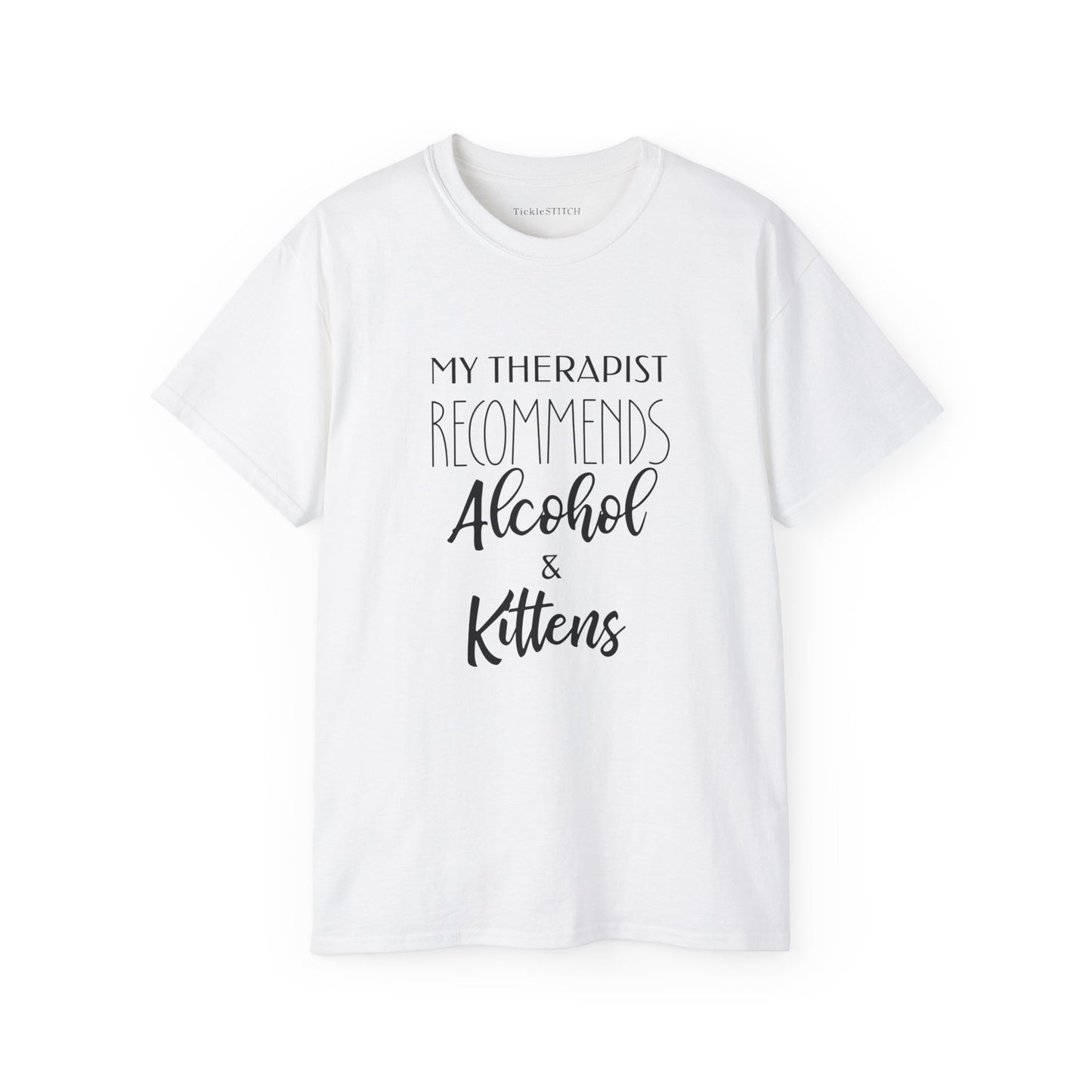 My Therapist Recommends Alcohol and Kittens, Funny Cat Shirt