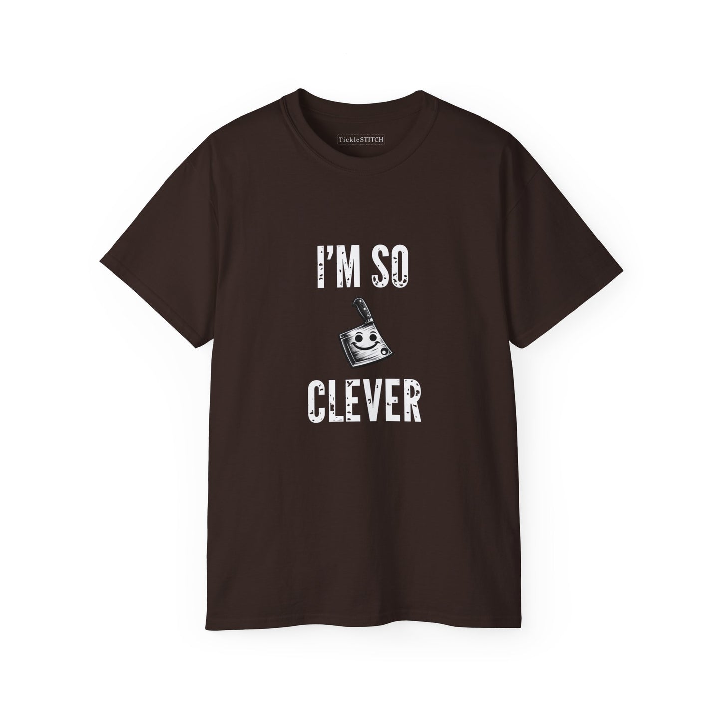 I'm So Clever Cleaver, Tickle Stitch, Butcher Knife, Nife, Bone Cutter,  Unisex Cotton T-Shirt