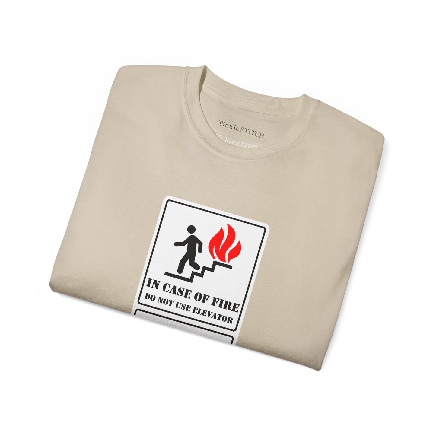 In Case of Fire Do Not Use Elevator Use Water Unisex Funny T-shirt