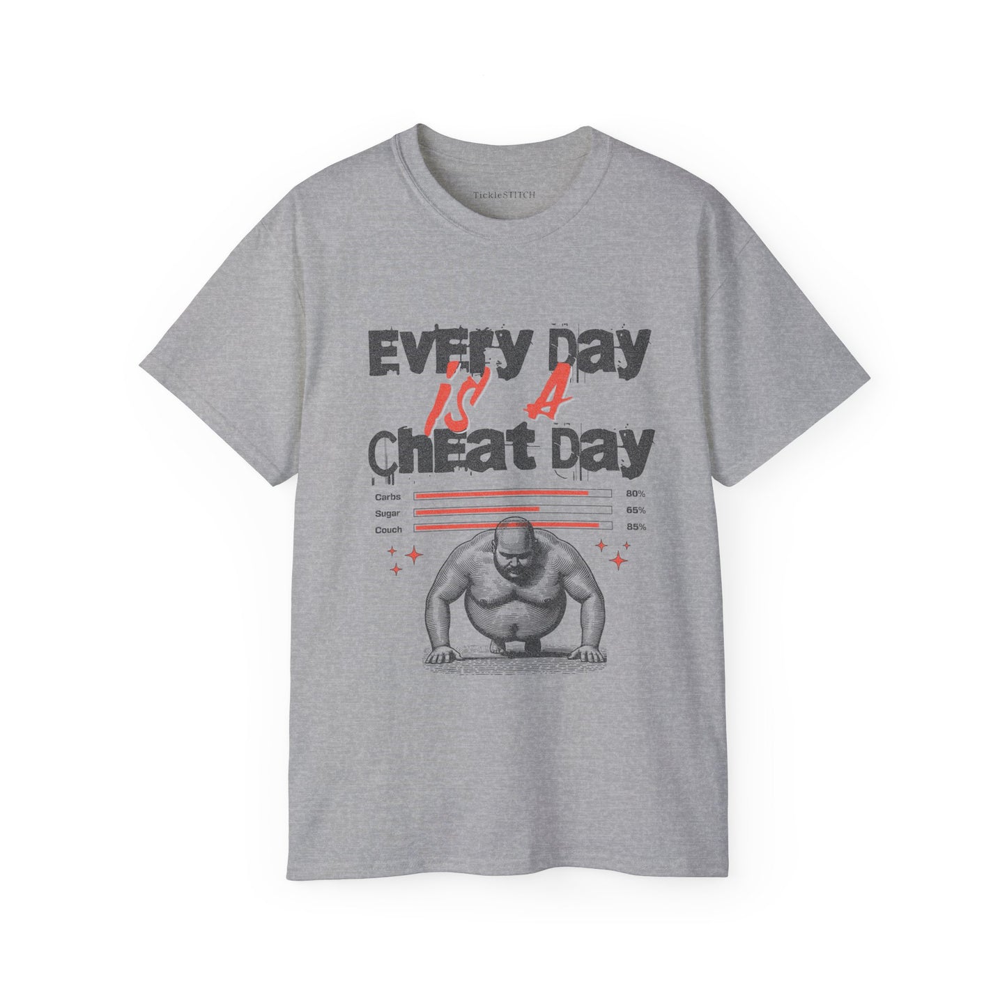 Every Day Is A Cheat Day: Funny Gym & Foodie Workout Humor Tee