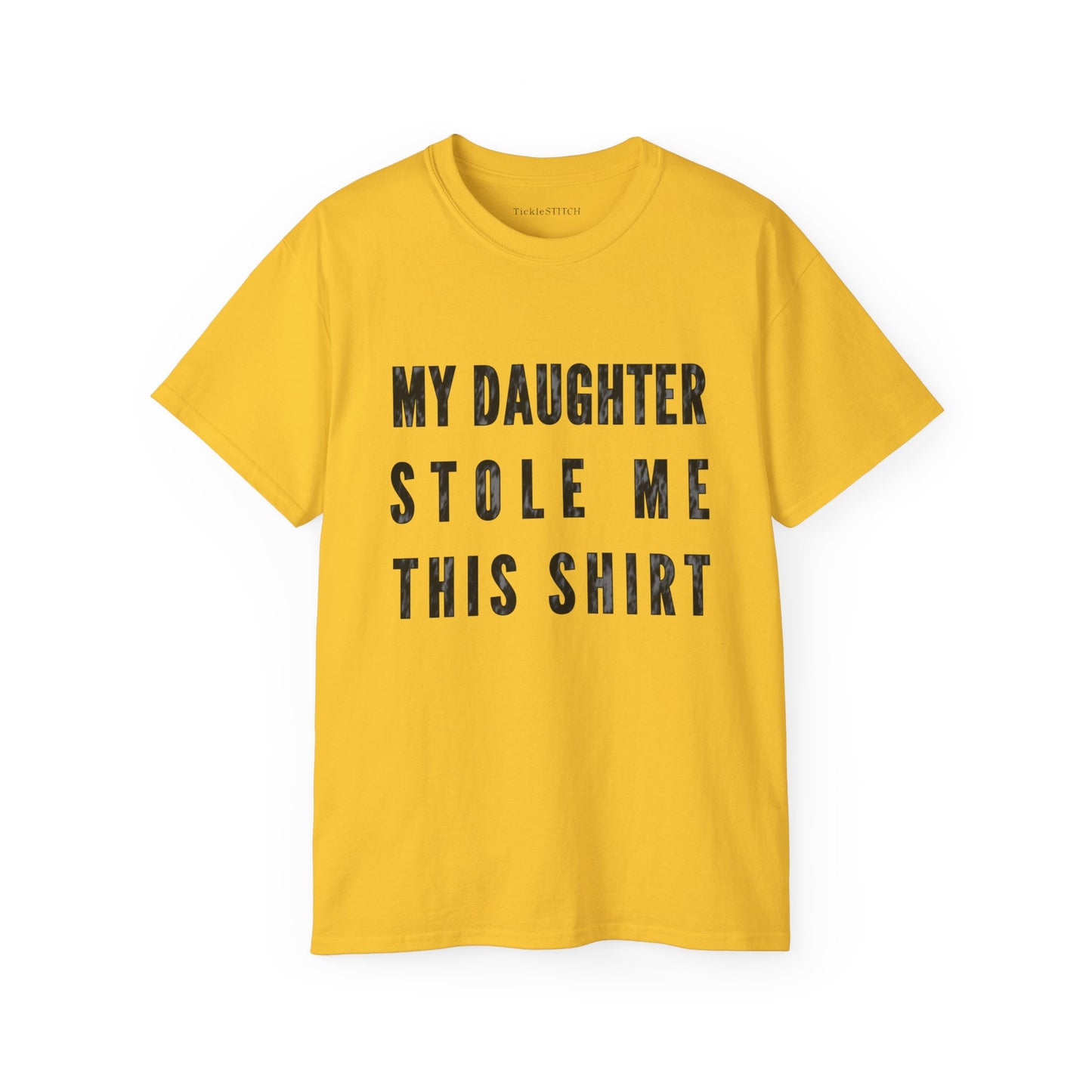 My Daughter Stole Me This Shirt Cotton Unisex Funny T-Shirt