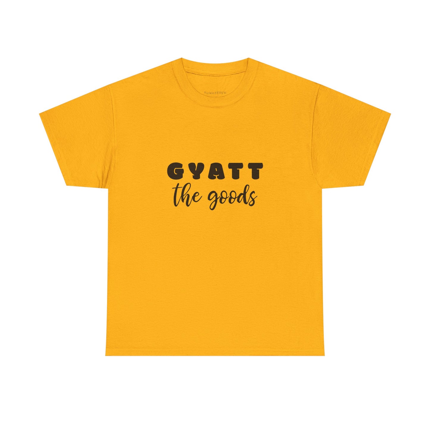 Gyatt The Goods Nice Butt Booty Gains Confident Curves Gym Tee