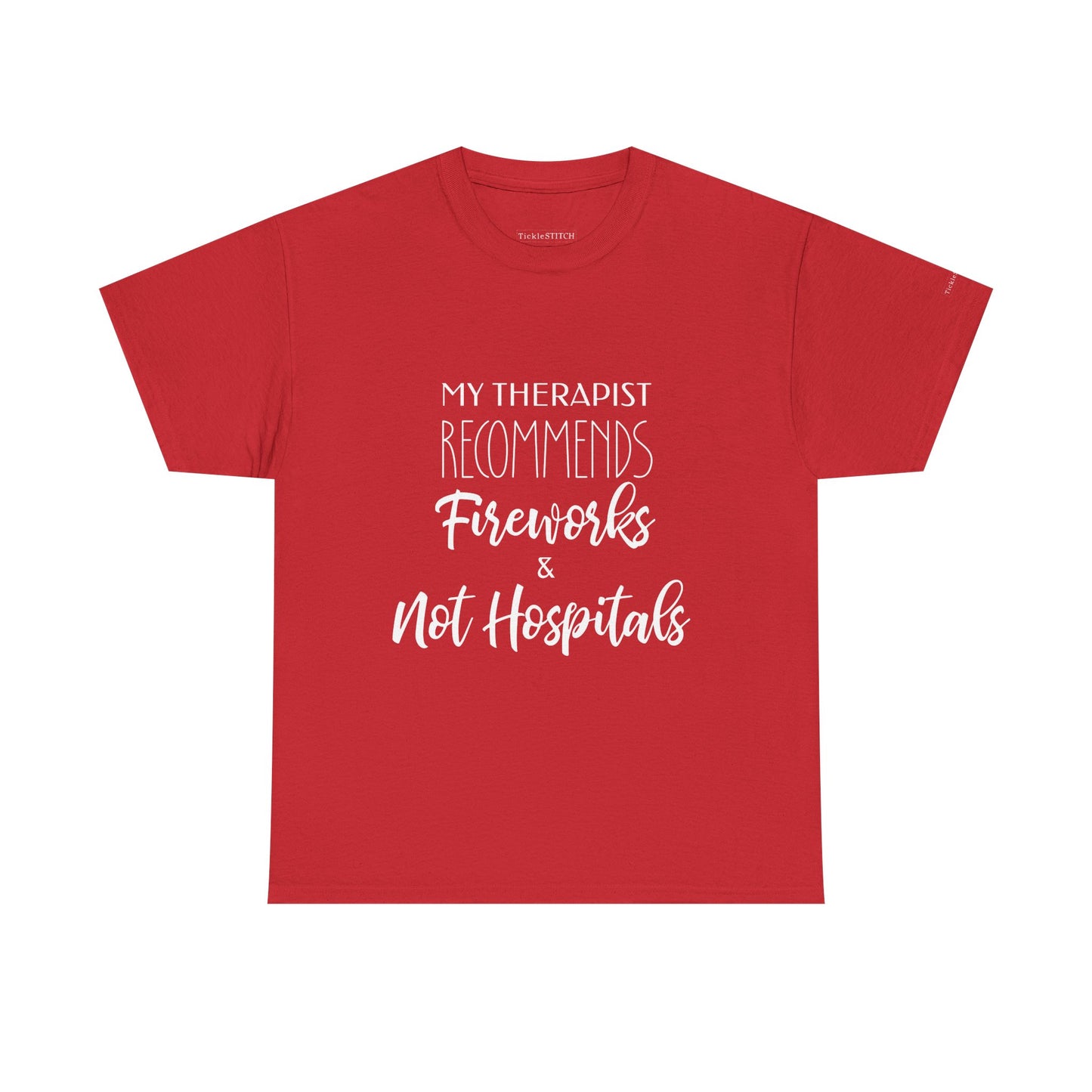 Therapist Recommends Fireworks Not Hospitals Funny Mental Health Tee