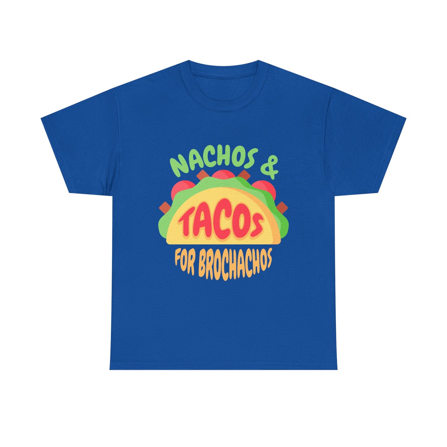Ultimate Nachos and Tacos T-Shirt for Every BroChacho