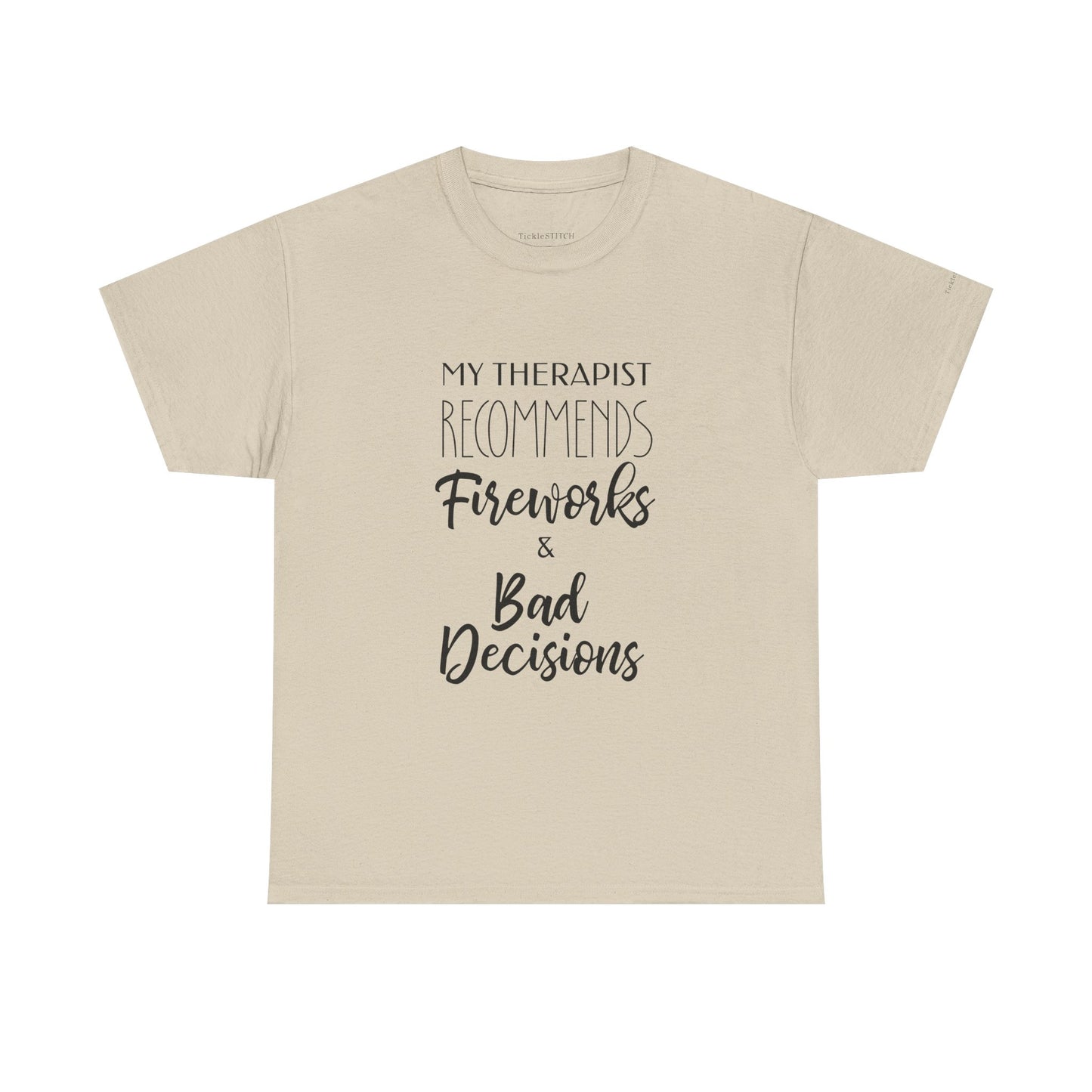 Therapist Recommends Fireworks & Bad Decisions Funny 4th of July Tee
