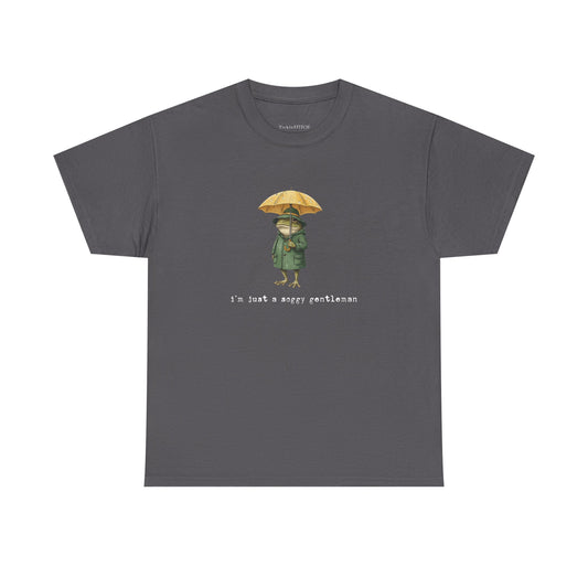 I'm Just A Soggy Gentleman Frog Shirt - Dapper Rainy Day Humor Tee