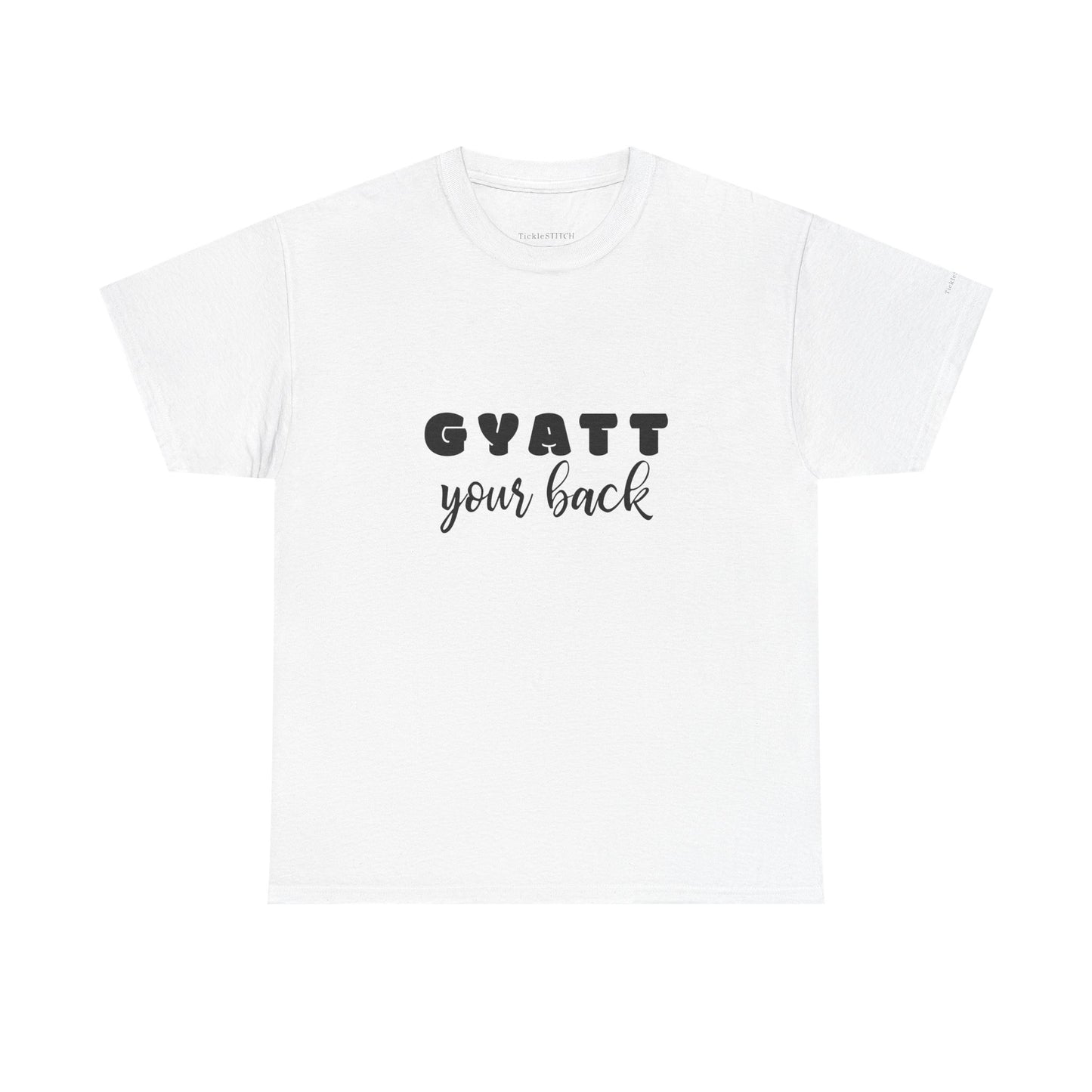 "Gyatt Your Back" Playful Pun Booty Support Curvy Confidence T-Shirt