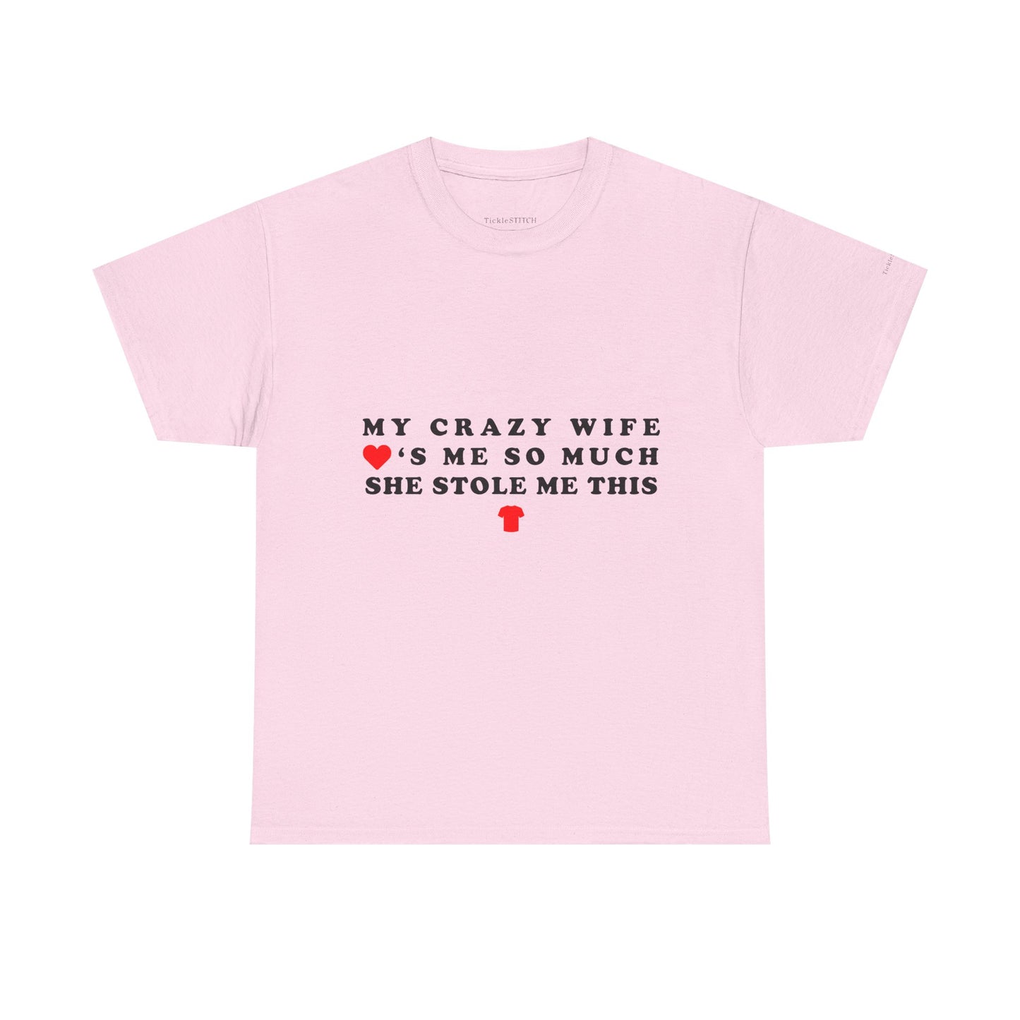 My Crazy Wife Stole My Shirt Funny Husband Gift Marriage Joke Tee