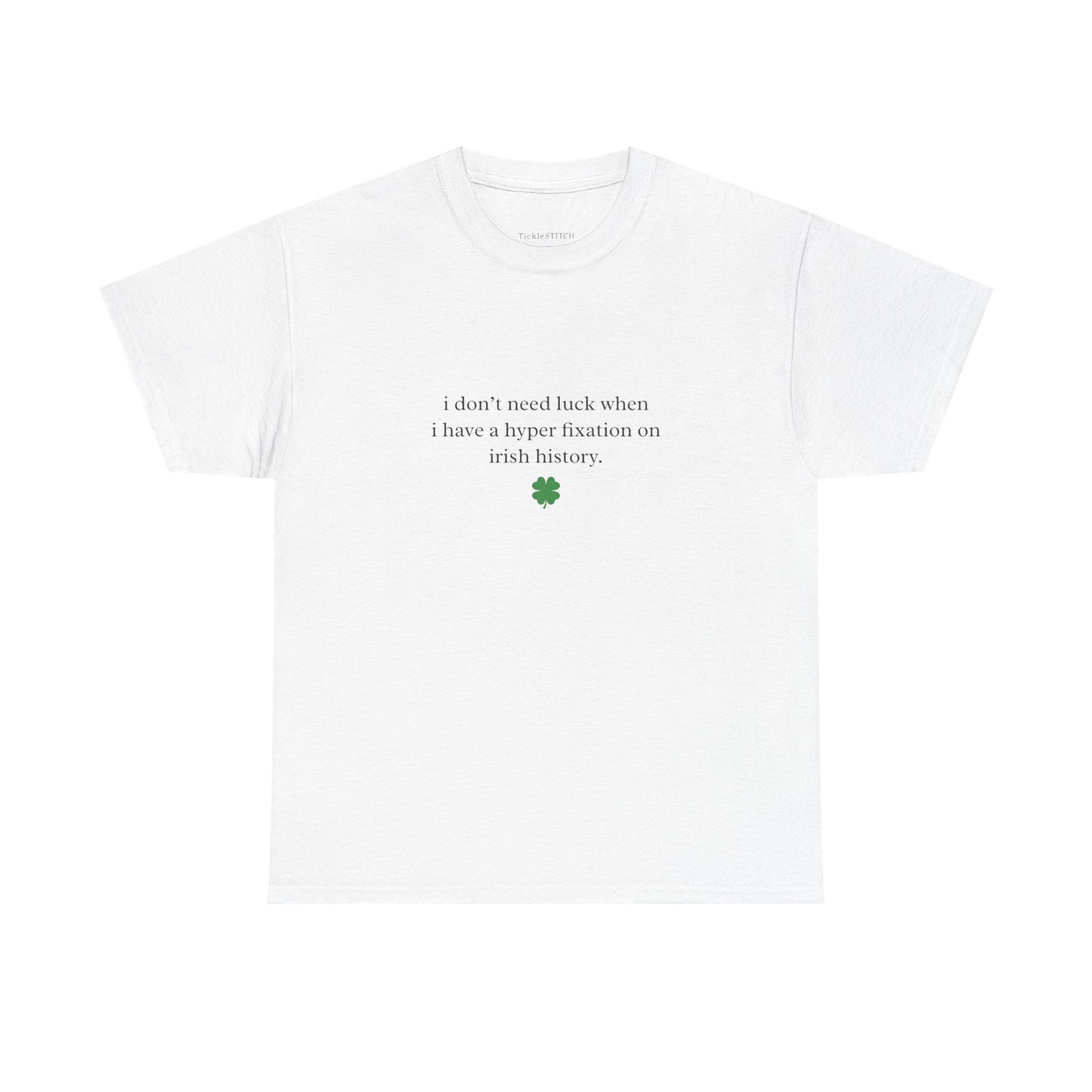 Irish History Hyperfixation Tee for Academic Nerds & St. Patrick's Day