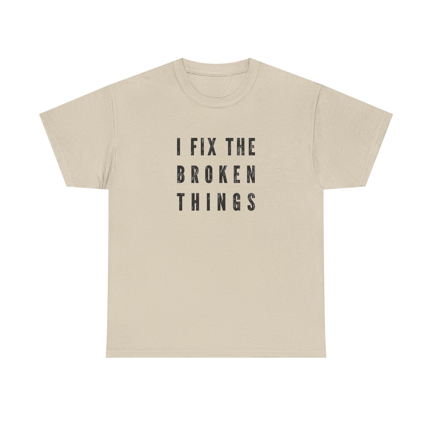 I Fix The Broken Things Funny Handyman Mechanic Repair Guy Shirt