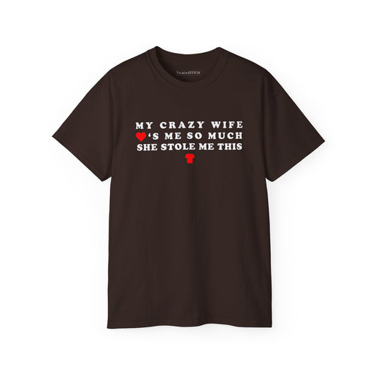Funny 'My Crazy Wife Stole This' T-Shirt - Humorous Marriage Gift for Husbands