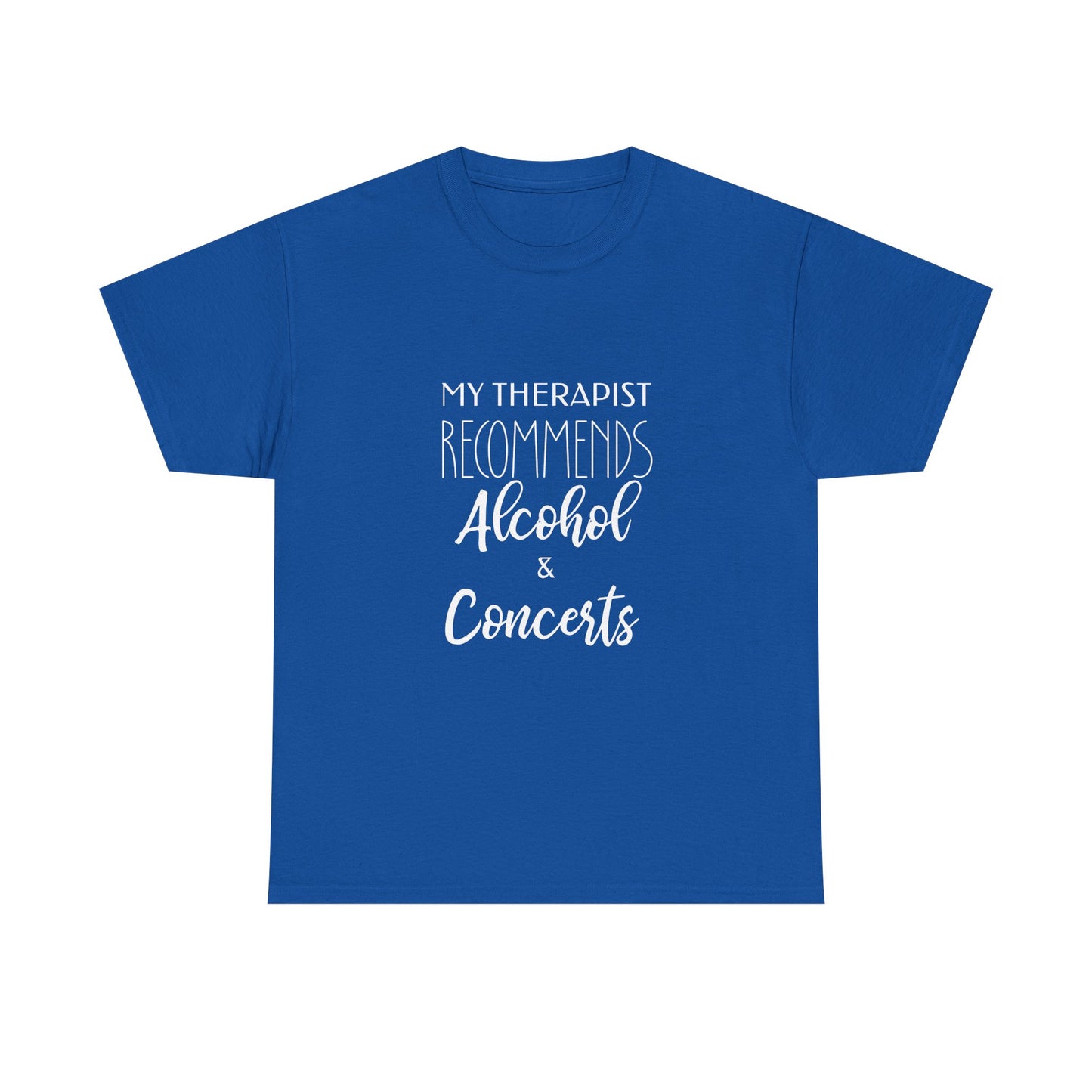 My Therapist Recommends Alcohol and Concerts Funny Music Tee