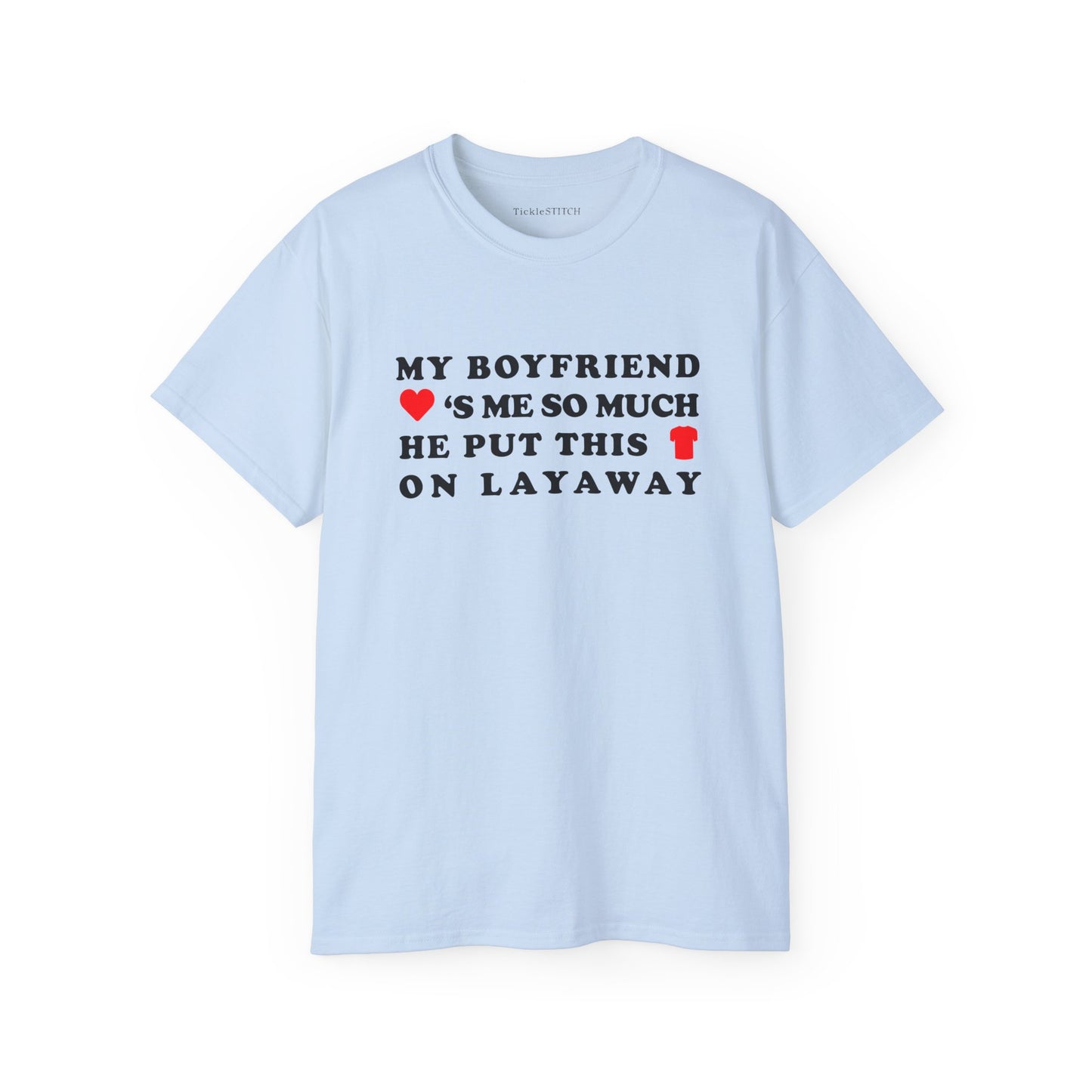 Boyfriend Layaway Shirt: Funny Relationship Financial Humor Tee Gift