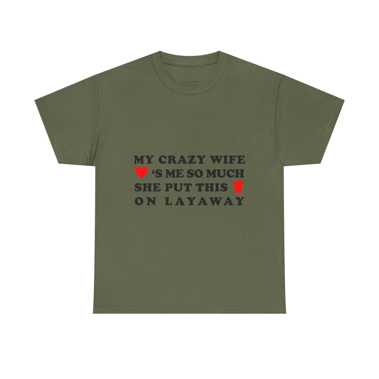 Crazy Wife Layaway Shirt: Funny Marriage Humor Husband Gift Tee