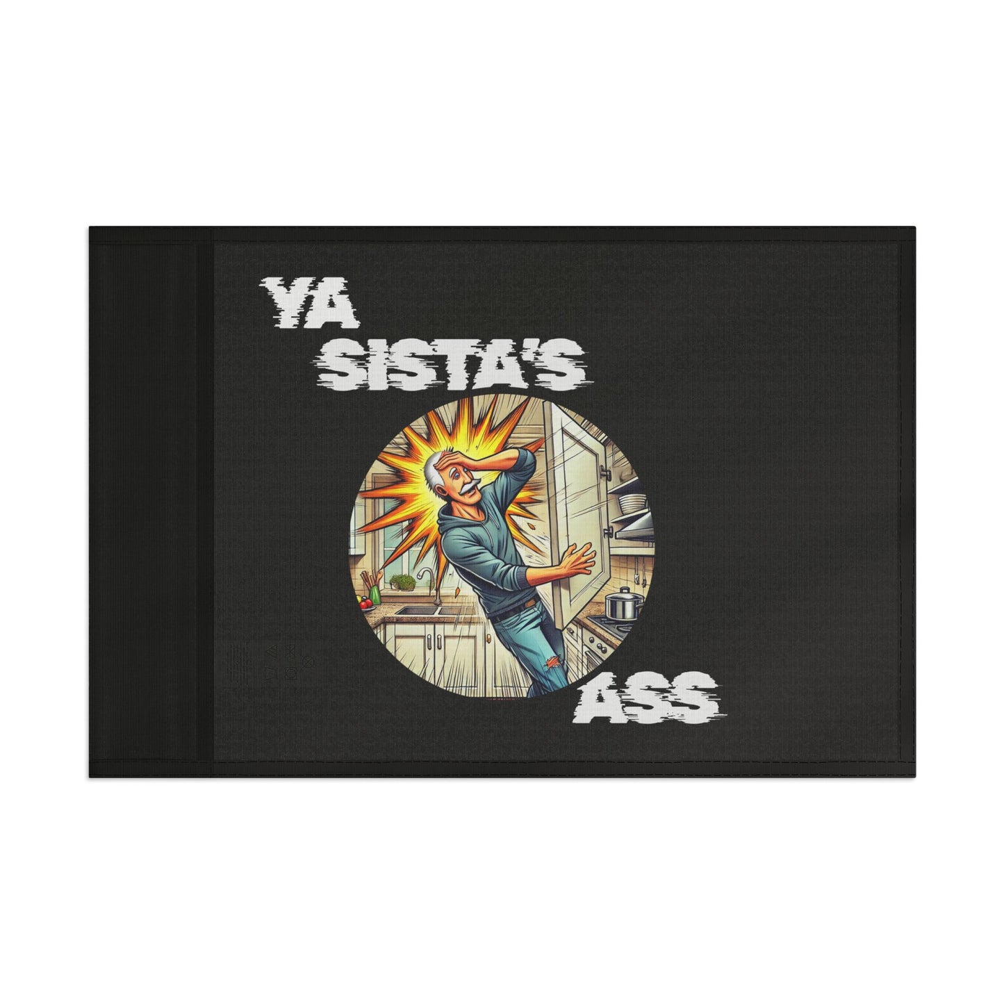 Ya Sista's Ass The FLAG! Your Sister's Ass, Old Guy Gag Gifts