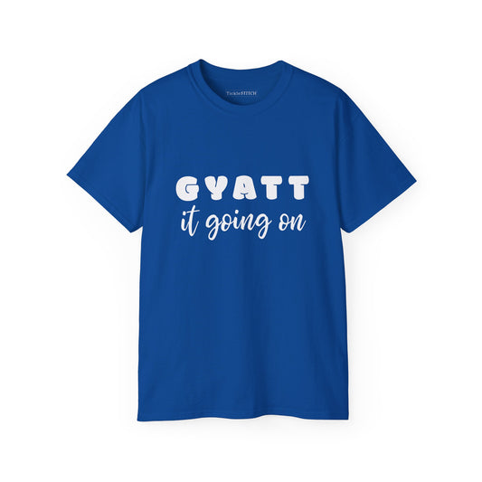 Gyatt It Going On Funny T-Shirt | Humorous Curvy Confidence Graphic Tee