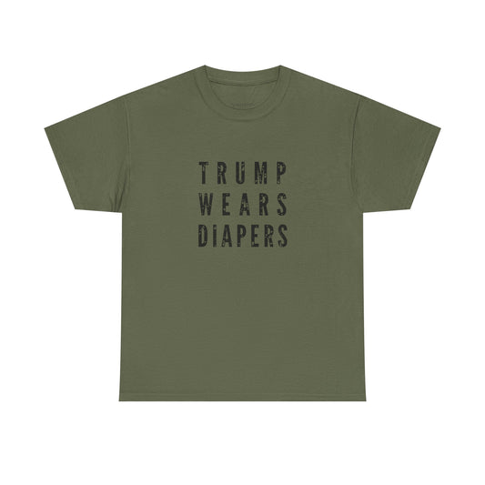 "Trump Wears Diapers" Funny Anti-Trump Political Satire Gag Gift Tee