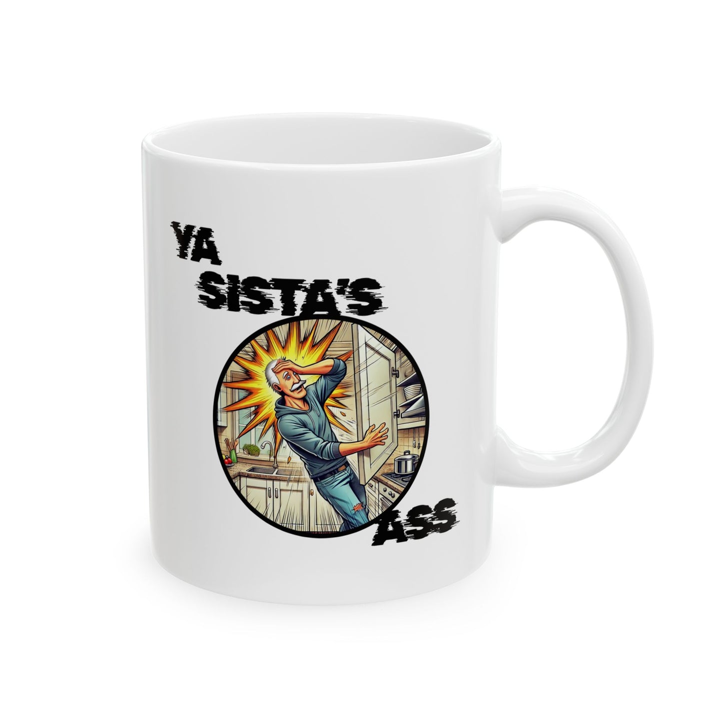 Ya Sista's Ass The MUG! Your Sister's Ass, Old Guy Gag Gifts, Dad Joke