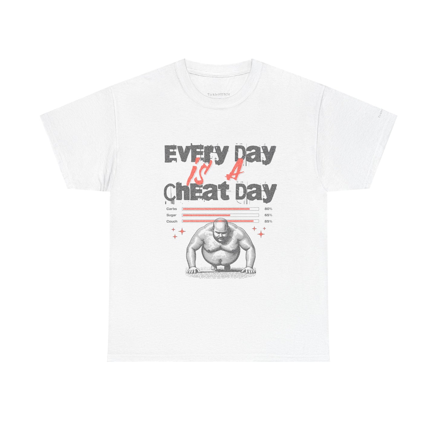 "Every Day Is A Cheat Day" Workout Motivation Humor Foodie Gym Shirt