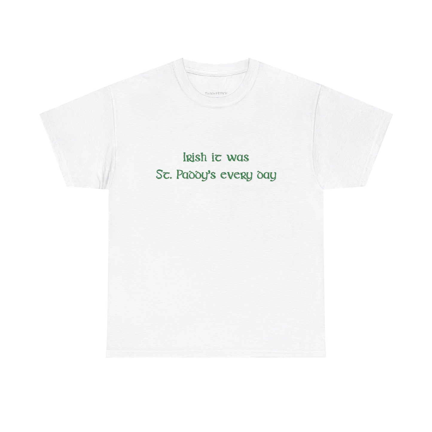 St. Patrick's Day Every Day Irish Pride Lucky Shamrock Green Tee