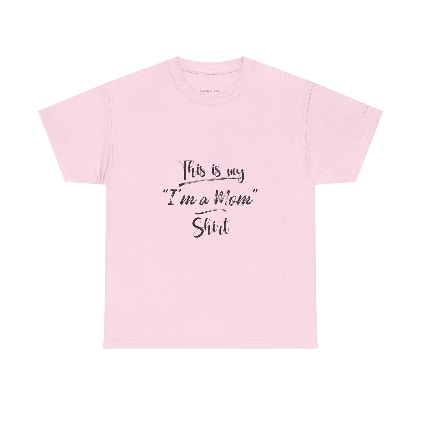 Mom Life 'I'm a Mom' Shirt – Motherhood Humor New Mom Gift Tee