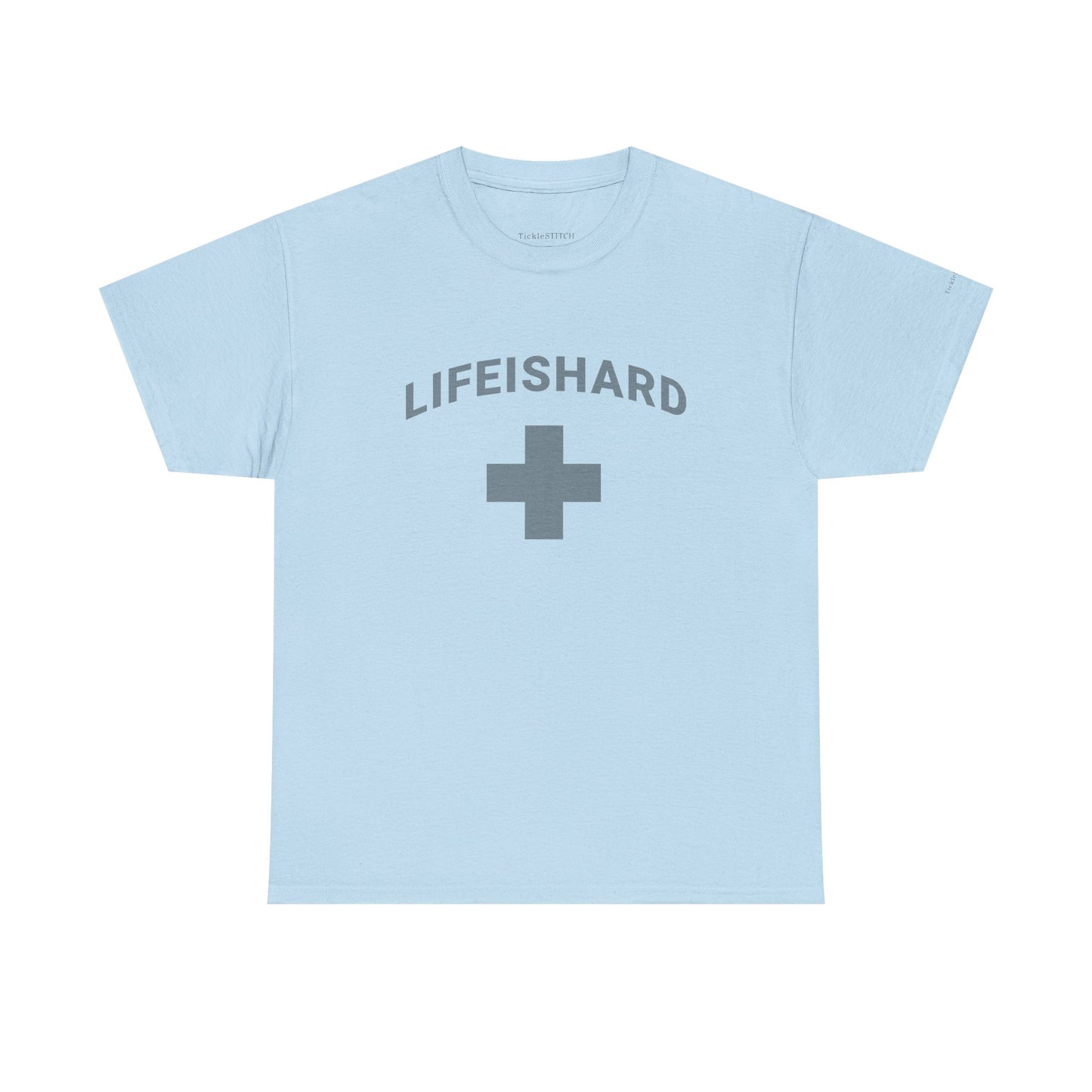 LIFEISHARD Lifeguard Parody - Sarcastic Life Struggles Humor Tee
