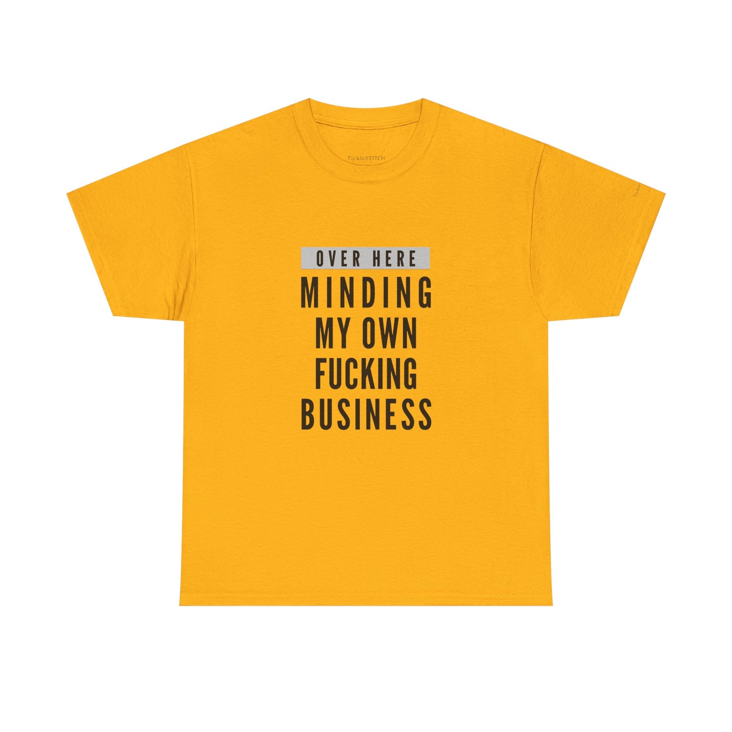 Over Here Minding My Own Fucking Business Tee – Privacy Advocate Shirt