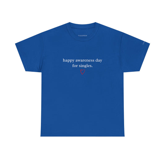 Proudly Single February 14 Awareness Day Funny Sarcastic Heart Tee