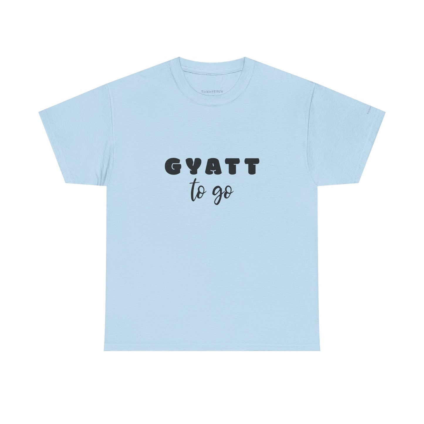 "Gyatt to Go" Gen Z Slang Meme T-Shirt – Big Butt Confidence Tee