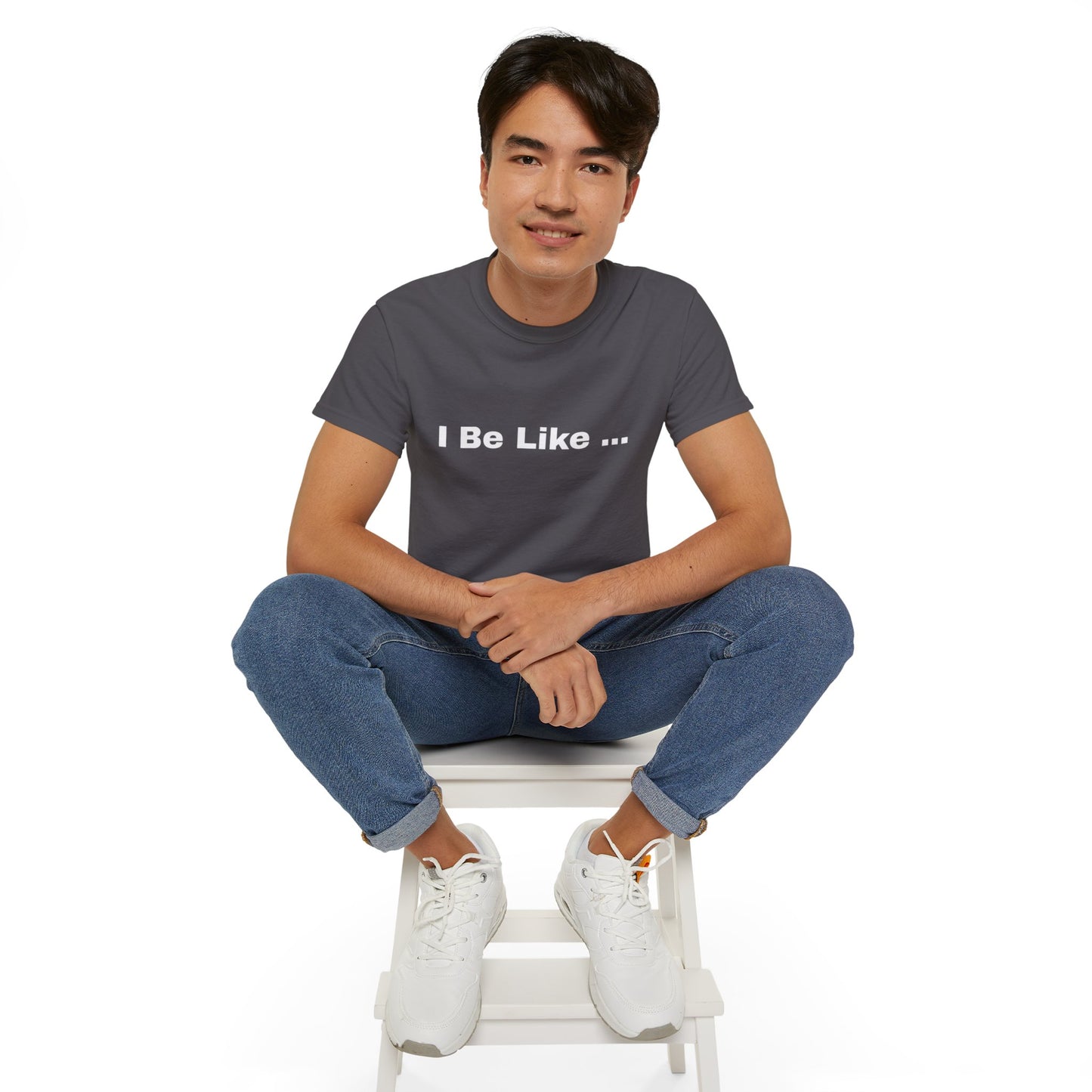 I Be Like Funny Unisex Cotton T-shirt