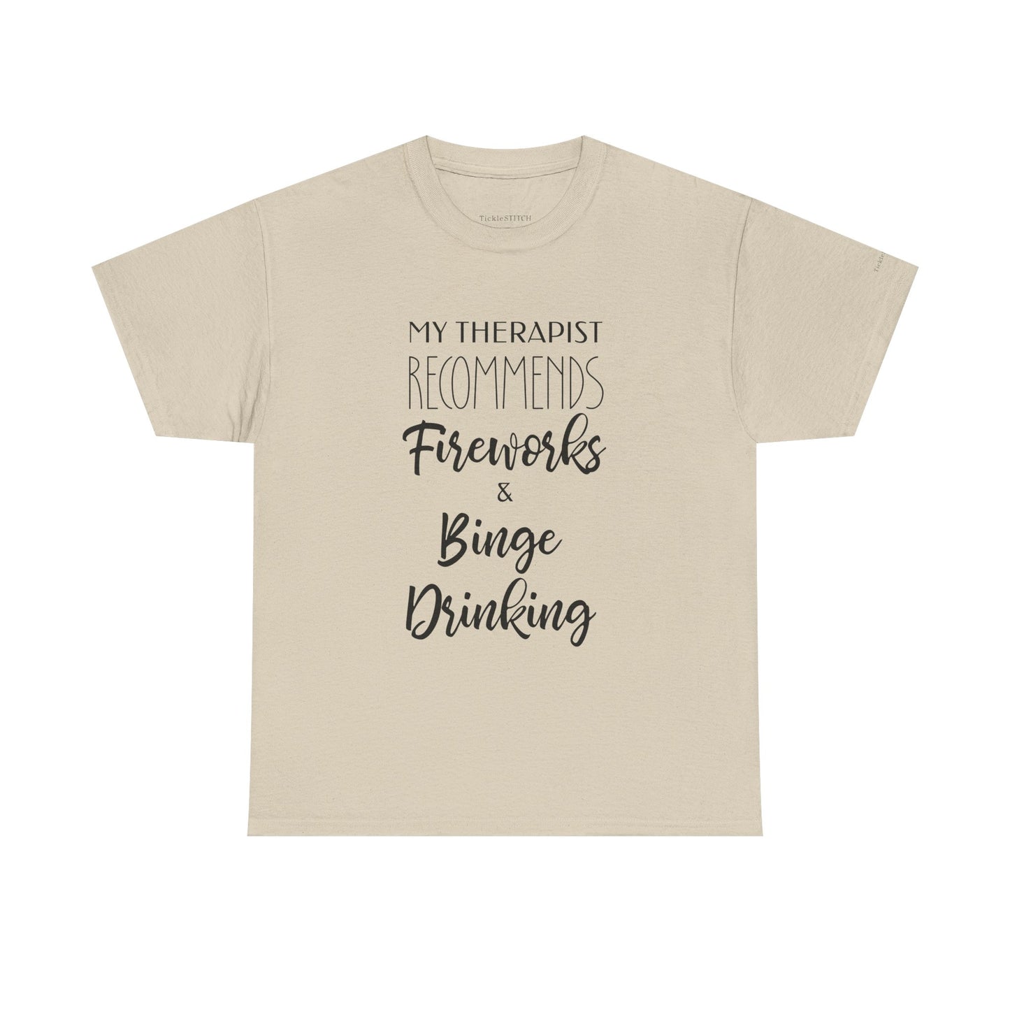 Therapist Recommends Fireworks & Binge Drinking Funny 4th of July Tee