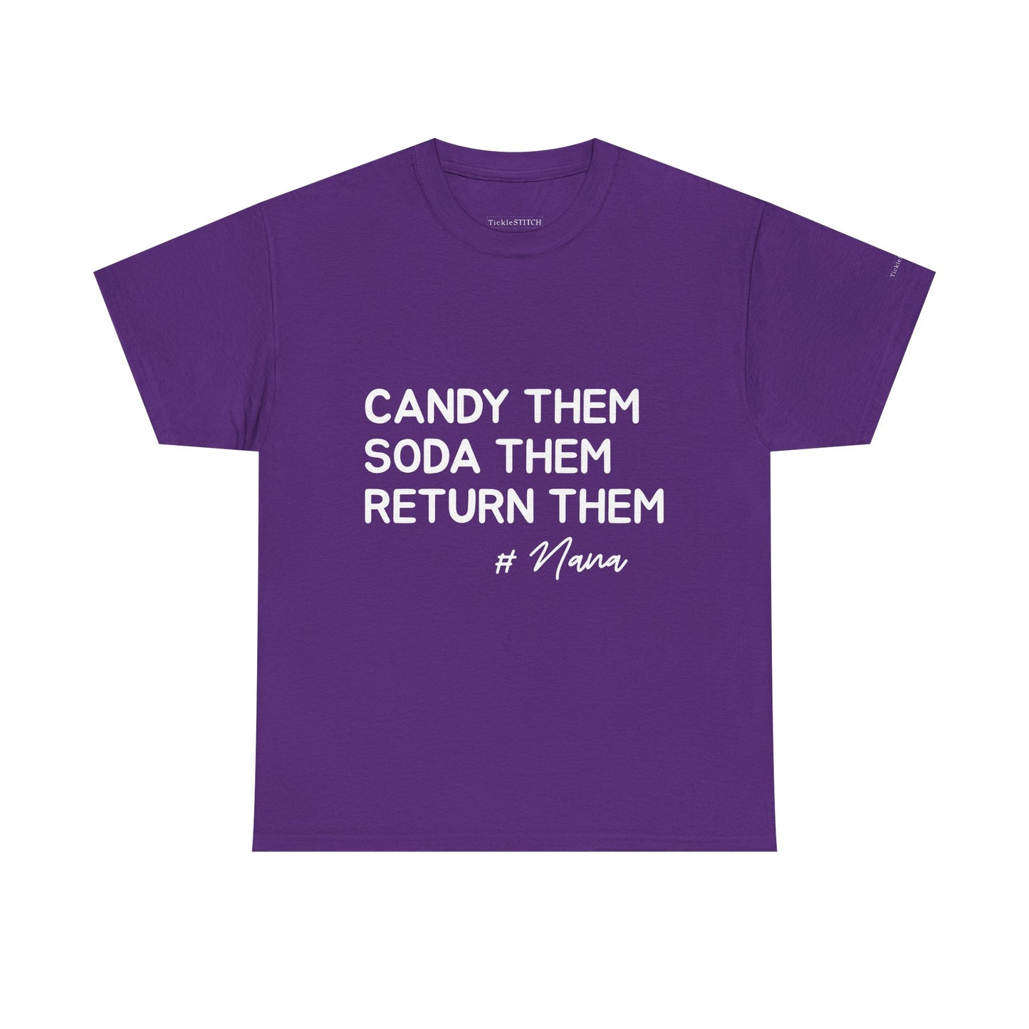 Candy Them, Soda Them, Return Them Nana Funny Grandparent Gift Tee