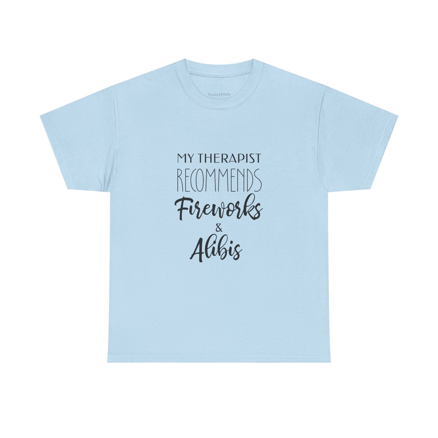 Therapist Recommends Fireworks Alibis Humorous Independence Day Shirt