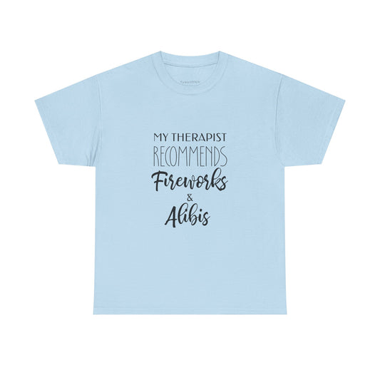 Therapist Recommends Fireworks Alibis Humorous Independence Day Shirt