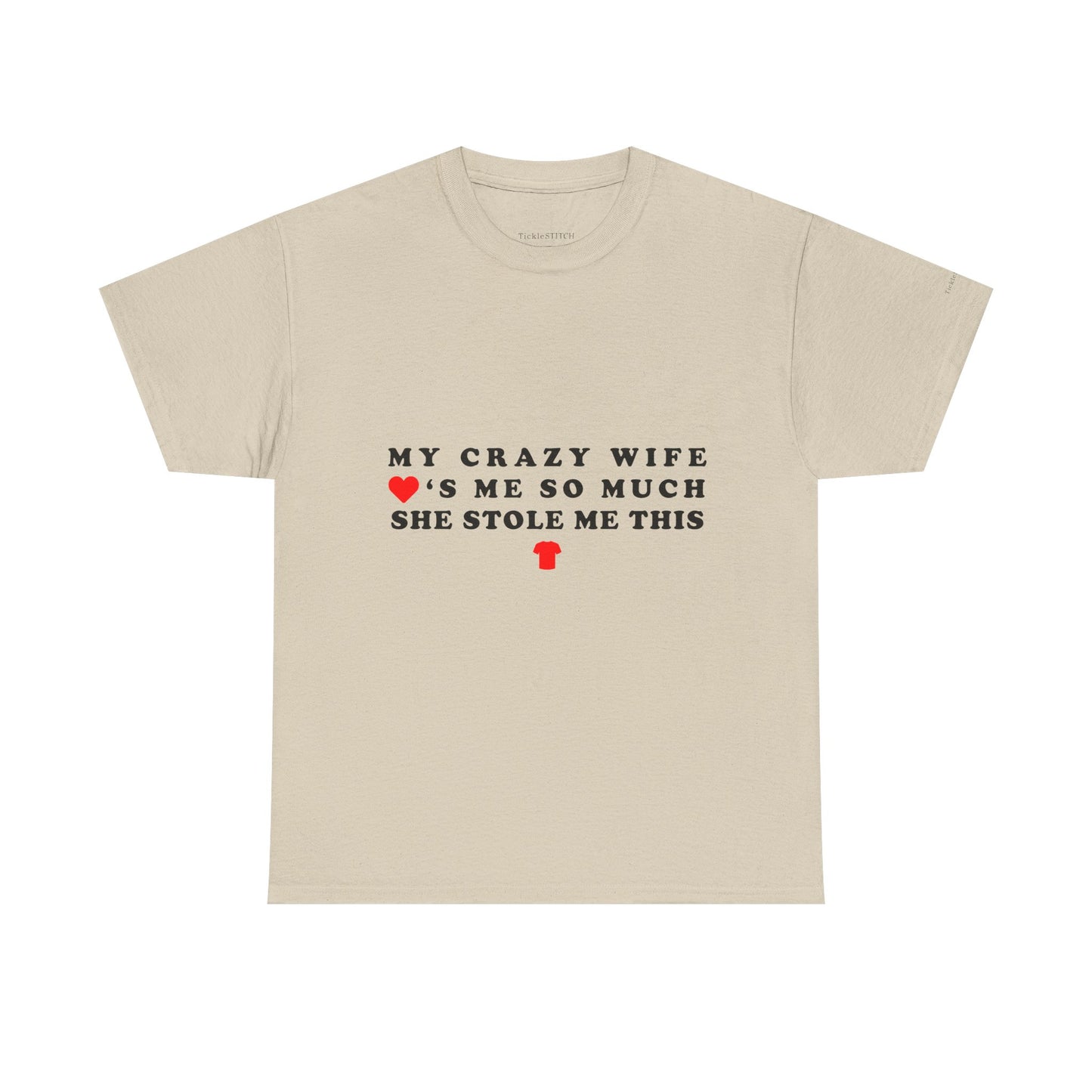 My Crazy Wife Stole My Shirt Funny Husband Gift Marriage Joke Tee