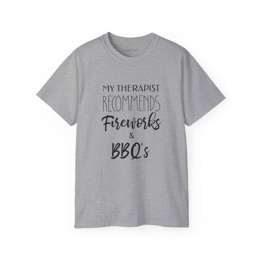 My Therapist Recommends Fireworks & BBQs T-Shirt | Funny Sarcastic Summer Tee