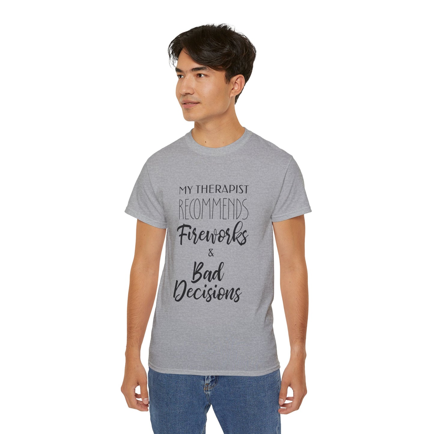 My Therapist Recommends Fireworks and Bad Decisions Cotton Unisex Funny T-Shirt