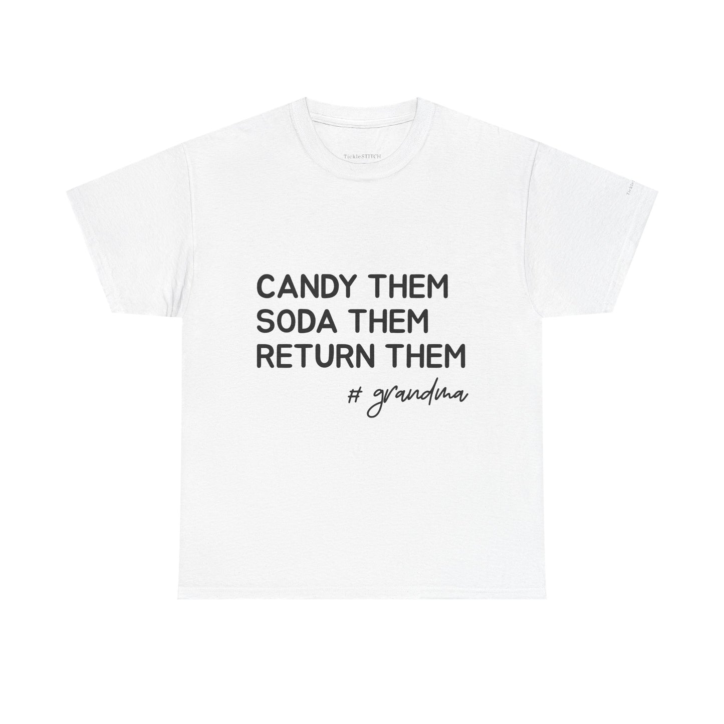 Candy Them Soda Them Return Them Grandma Funny Spoiling Grandkids Tee