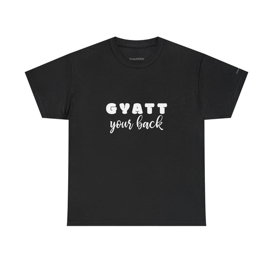 "Gyatt Your Back" Playful Pun Booty Support Curvy Confidence T-Shirt