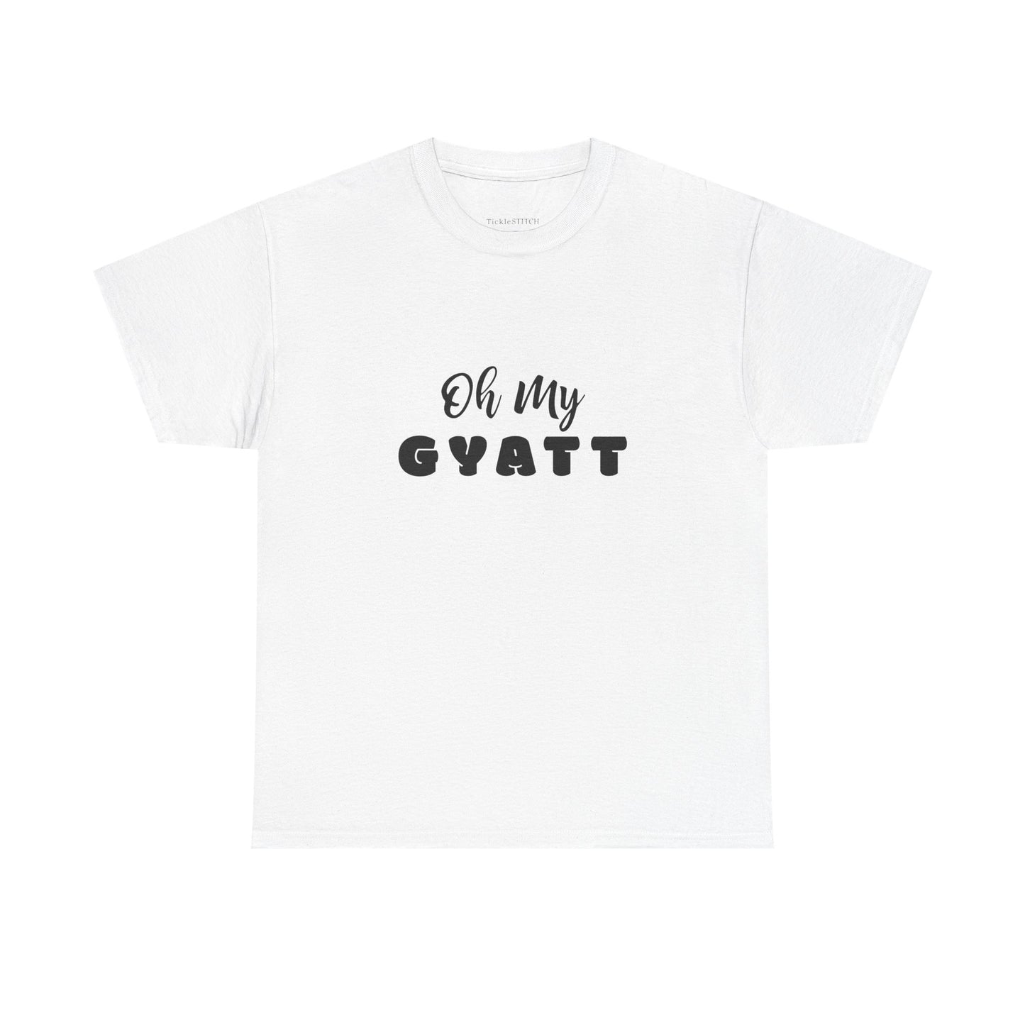 Oh My Gyatt Meme Shirt – Confidence & Body Positive Gen Z Slang Tee