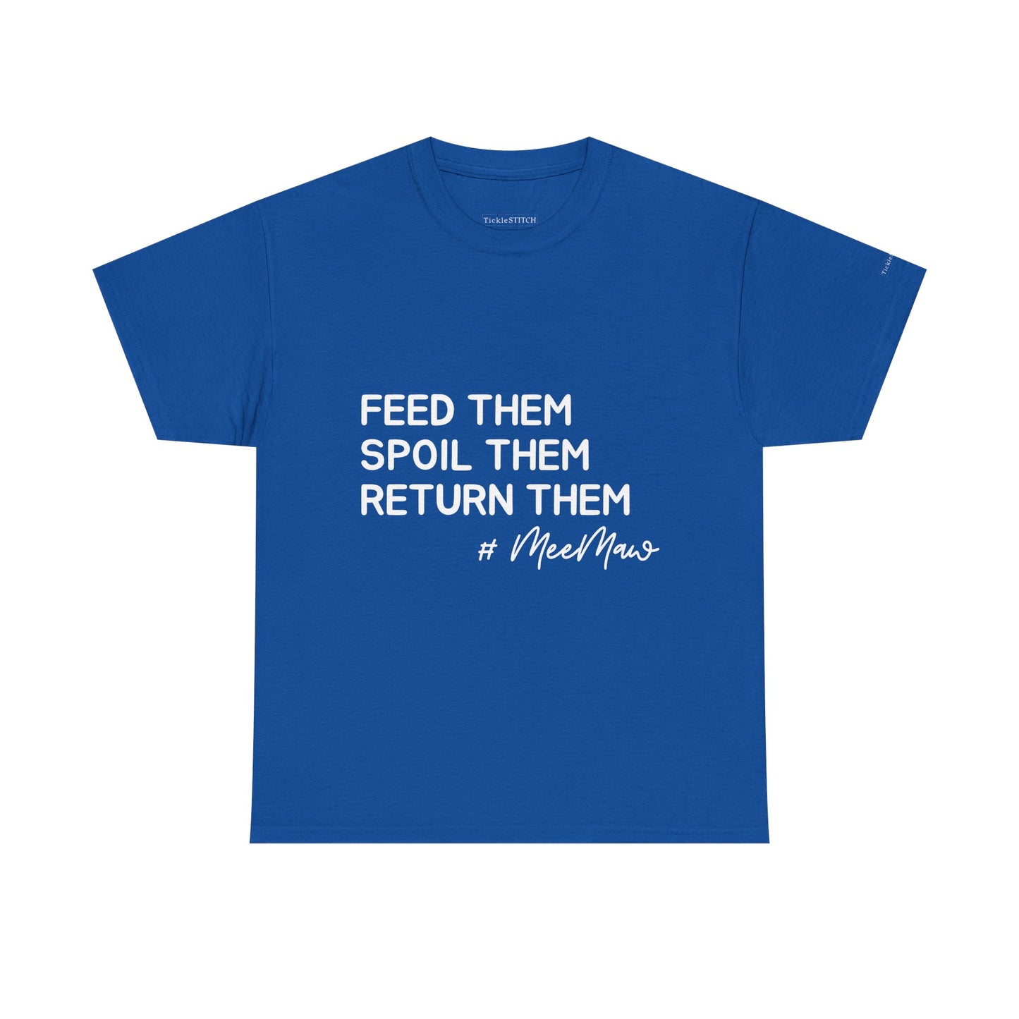Funny MeeMaw Shirt: Feed Them, Spoil Them, Return Them Grandparent Tee