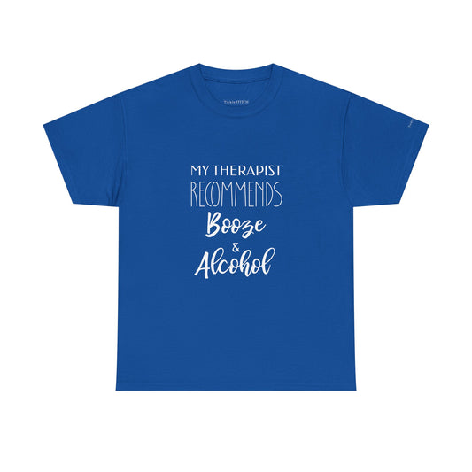 Therapist Recommends Booze & Alcohol Funny Drinking Mental Health Tee