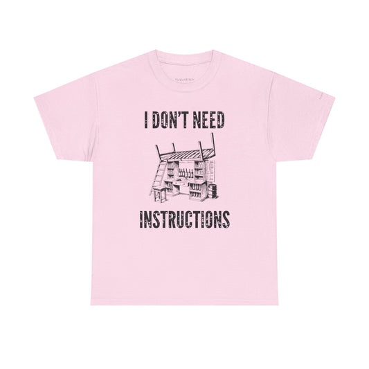 I Don't Need Instructions Handyman Tradesmen Funny Dad Joke T-Shirt