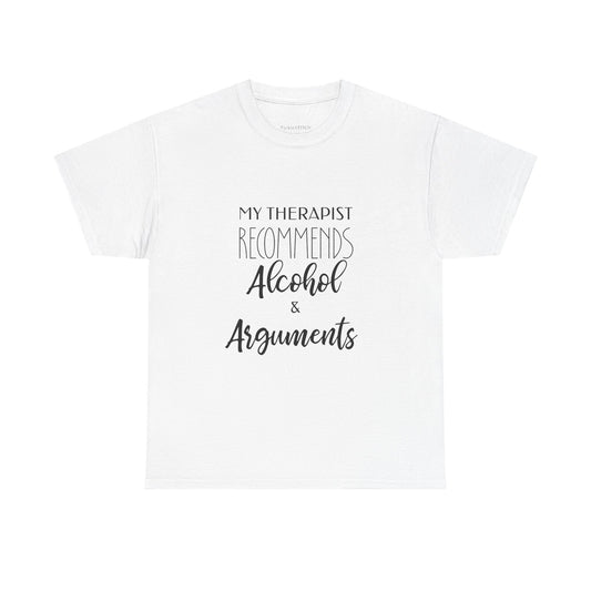 Therapist Recommends Alcohol & Arguments Funny Therapy Debate Tee