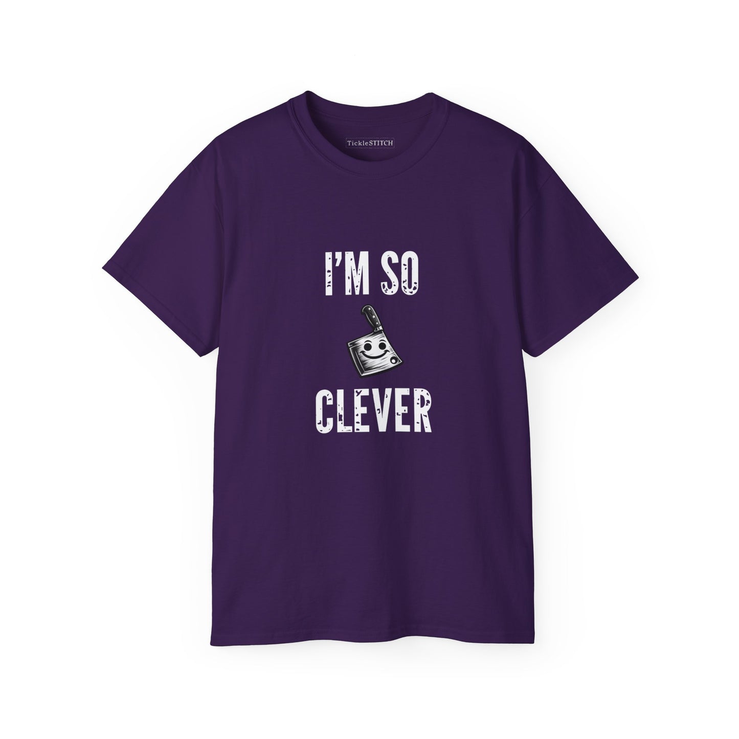 I'm So Clever Cleaver, Tickle Stitch, Butcher Knife, Nife, Bone Cutter,  Unisex Cotton T-Shirt