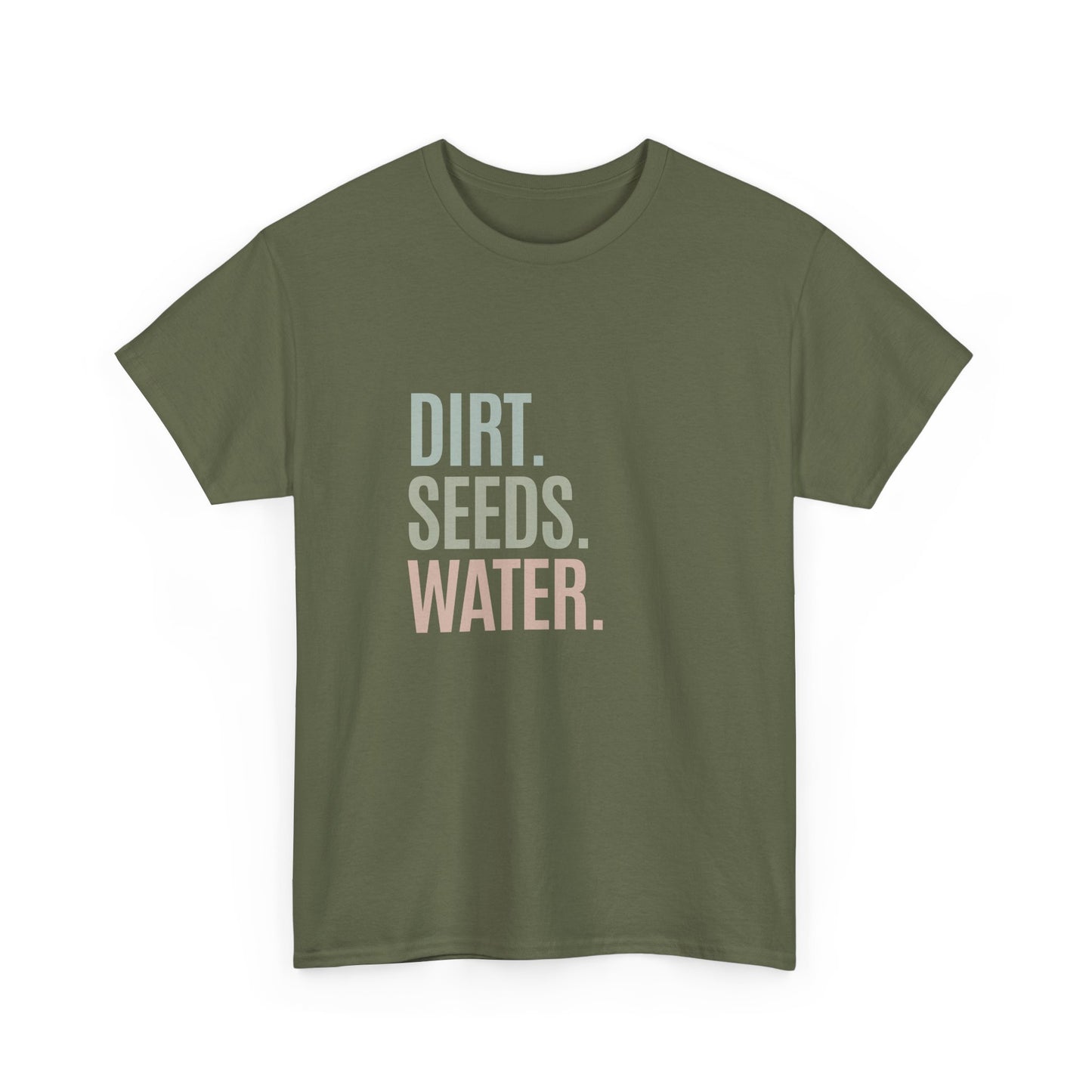 Dirt. Seeds. Water.