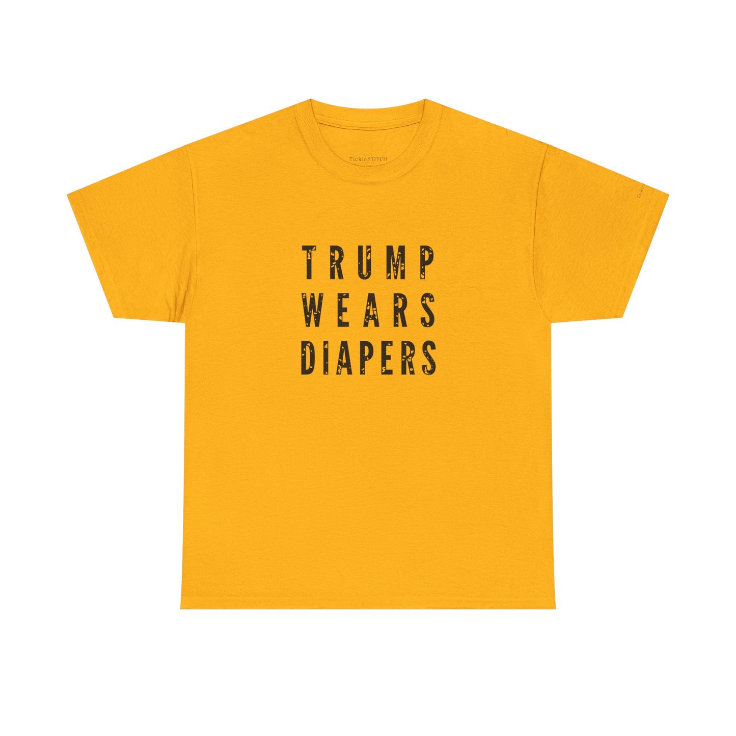 "Trump Wears Diapers" Funny Anti-Trump Political Satire Gag Gift Tee