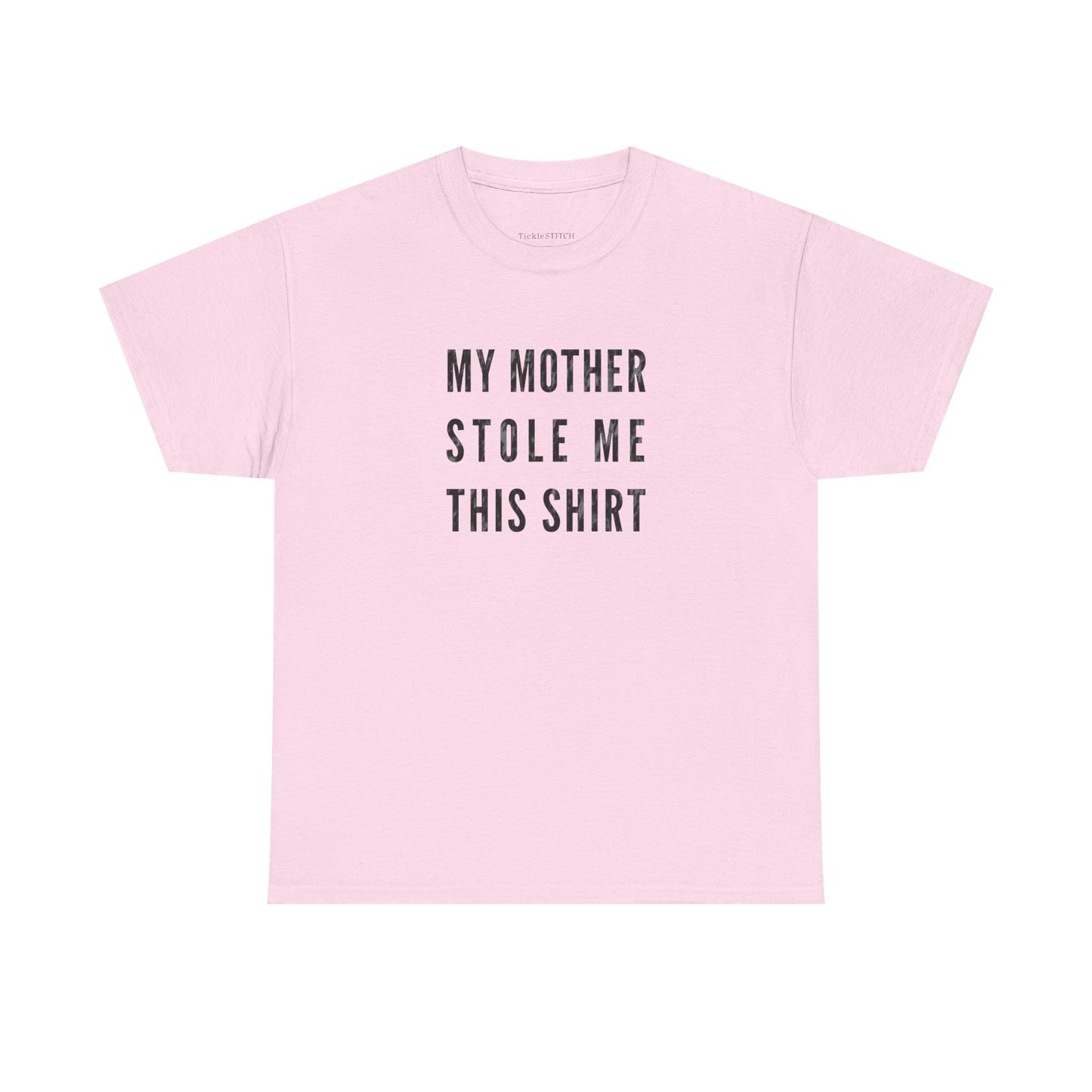My Mother Stole Me This Shirt Humorous Mom Gift Family Bond Tee