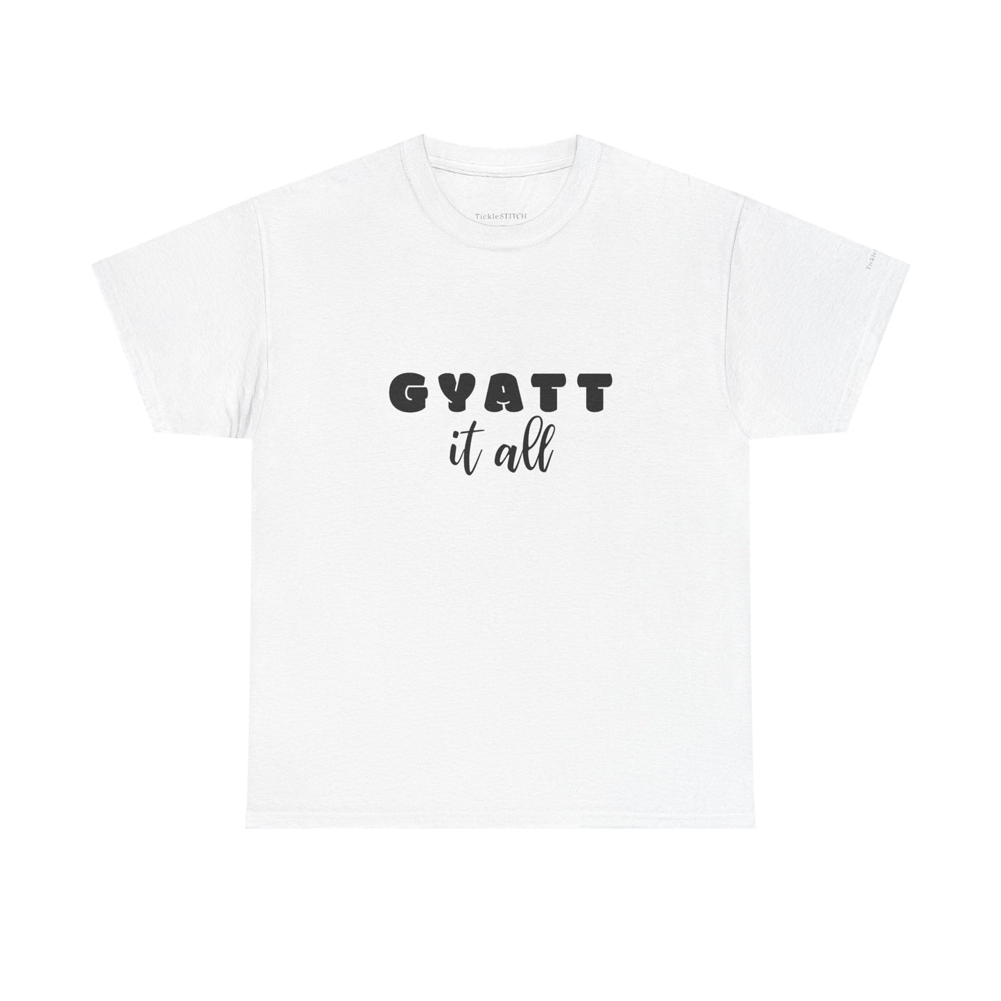 Gyatt It All Gen Z Slang Meme Shirt – Big Butt Confidence Tee